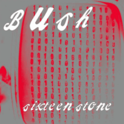 BUSH "Sixteen Stone: Limited Edition"