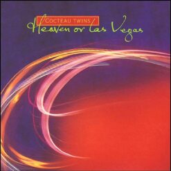 COCTEAU TWINS "Heaven Or Las Vegas"