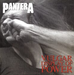 PANTERA "Vulgar Display Of Power"