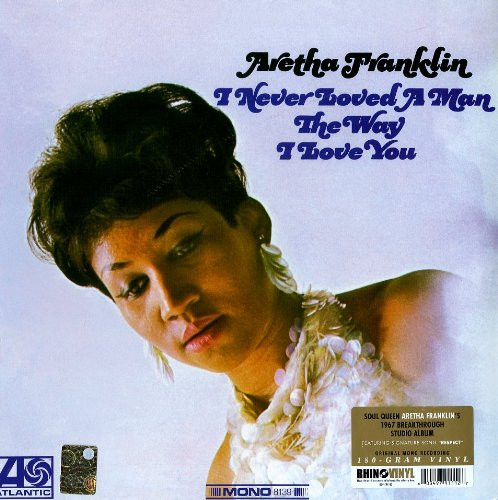 ARETHA FRANKLIN "I Never Loved A Man The Way I Love You"