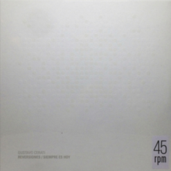 GUSTAVO CERATI "Reversiones / Siempre Es Hoy"