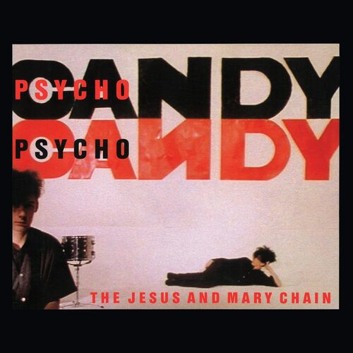 THE JESUS AND MARY CHAIN "Psychocandy: 40th Anniversary Edition"