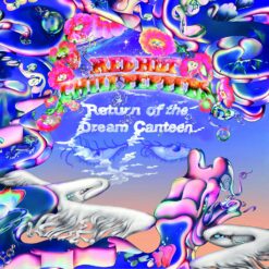 RED HOT CHILI PEPPERS "Return Of The Dream Canteen"