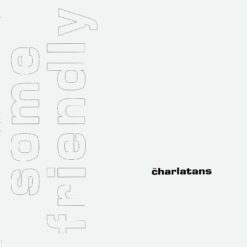 THE CHARLATANS UK "Some Friendly: 35th Anniversary Edition"