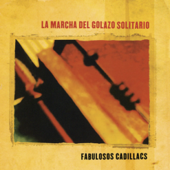 LOS FABULOSOS CADILLACS "La Marcha del Golazo Solitario"