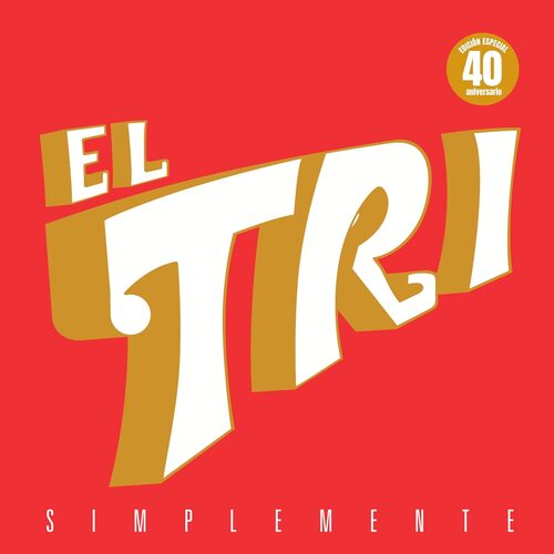 EL TRI "Simplemente: 40 Aniversario"