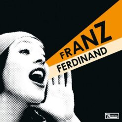 FRANZ FERDINAND "You Could Have It So Much Better: Remastered"