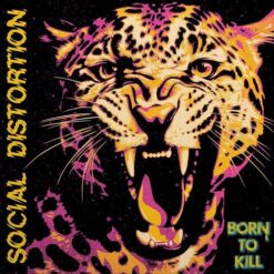 SOCIAL DISTORTION "Born To Kill"