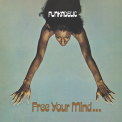 FUNKADELIC "Free Your Mind... and Your Ass Will Follow"