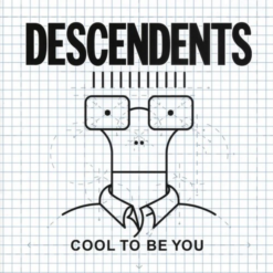 DESCENDENTS "Cool To Be You"