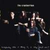 THE CRANBERRIES "Everybody Else Is Doing It, So Why Can't We? (2026 Edition)"