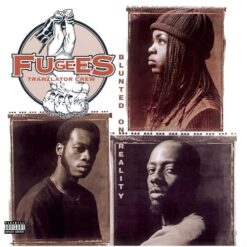 FUGEES "Blunted On Reality"