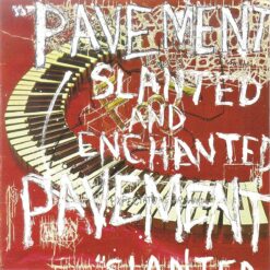 PAVEMENT "Slanted And Enchanted"