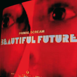PRIMAL SCREAM "Beautiful Future"