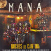 MANÁ "Noches de Cantina"