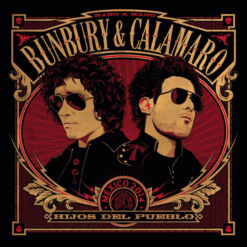BUNBURY & CALAMARO "Hijos del Pueblo (México Mano a Mano 2014)"