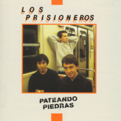 LOS PRISIONEROS "Pateando Piedras"