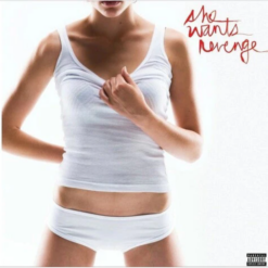 SHE WANTS REVENGE "She Wants Revenge"