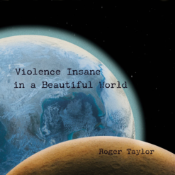 ROGER TAYLOR "Violence Insane In A Beautiful World"