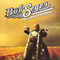 BOB SEGER "Face The Promise"
