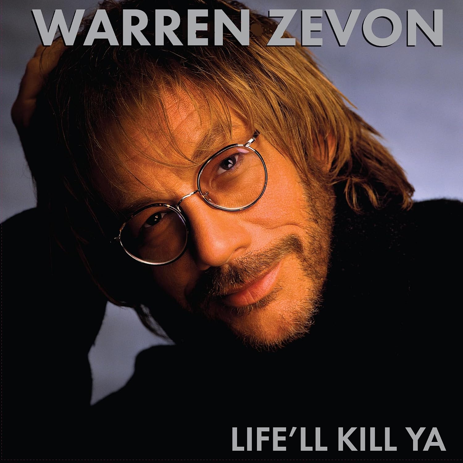 WARREN ZEVON "Life'll Kill Ya"