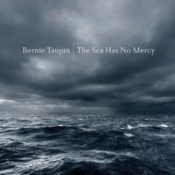 BERNIE TAUPIN "The Sea Has No Mercy"