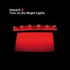 INTERPOL "Turn On The Bright Lights"
