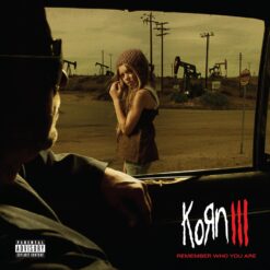 KORN "Korn III: Remember Who You Are"