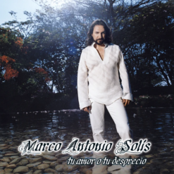 MARCO ANTONIO SOLIS "Tu Amor O Tu Desprecio"