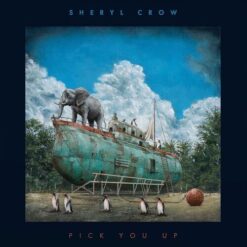 SHERYL CROW "Pick You Up"