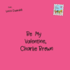 VINCE GUARALDI "Be My Valentine, Charlie Brown"