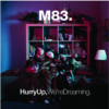 M83 "Hurry Up, We're Dreaming"