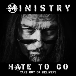 MINISTRY "Hate To Go: Take Out Or Delivery"