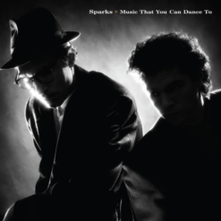 SPARKS "Music That You Can Dance To: 40th Anniversary"
