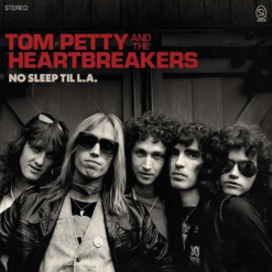 TOM PETTY & THE HEARTBREAKERS "No Sleep Til L.A."